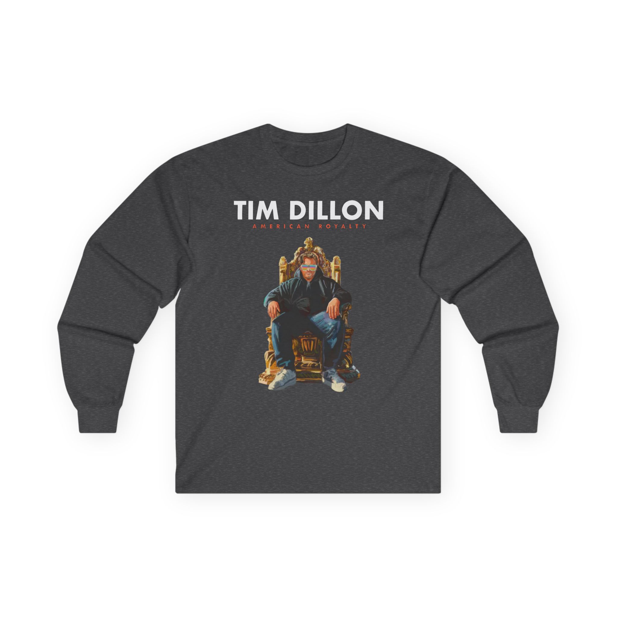 Tim Dillon American Royalty Tour Unisex Ultra Cotton Long Sleeve Tee