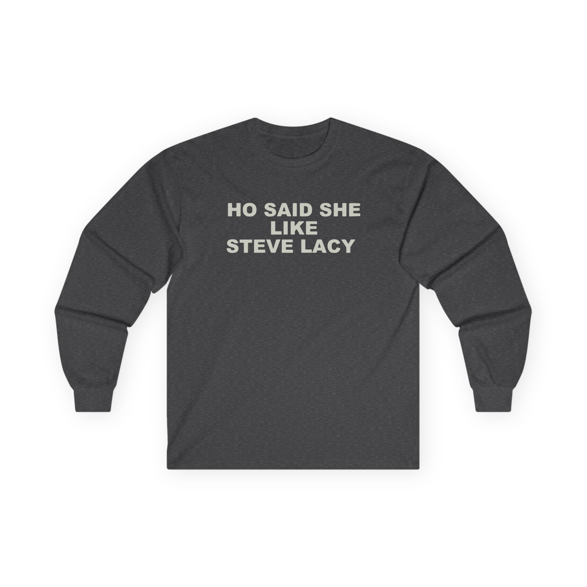 Steve Lacy Ho Said She Like Unisex Ultra Cotton Long Sleeve Tee