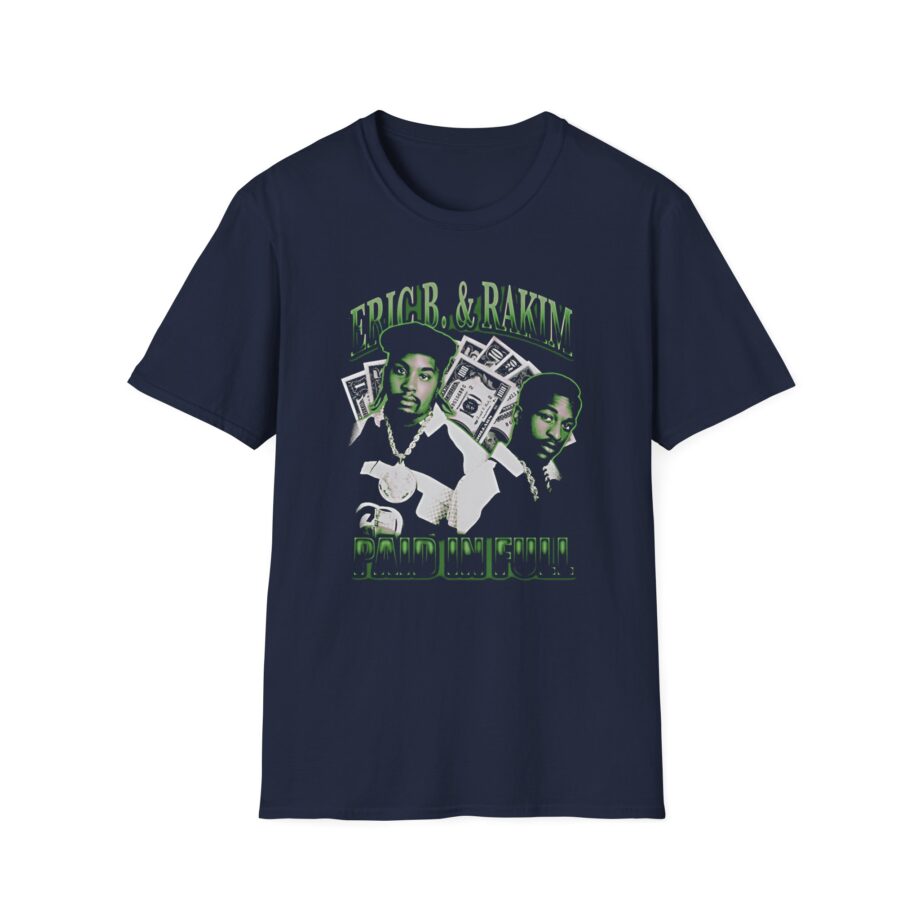 Eric B Rakim Paid in Full vUnisex Softstyle T-Shirt