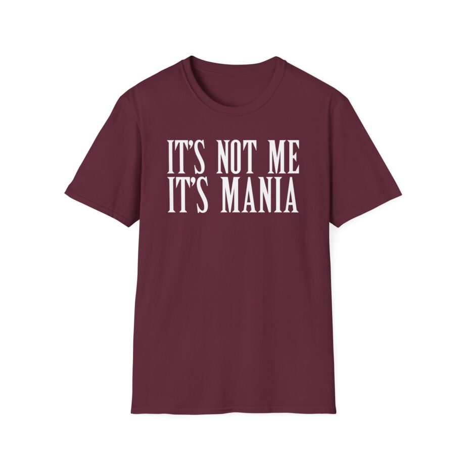 Sexmane  It's Not Me It's Mania Unisex Softstyle T-Shirt