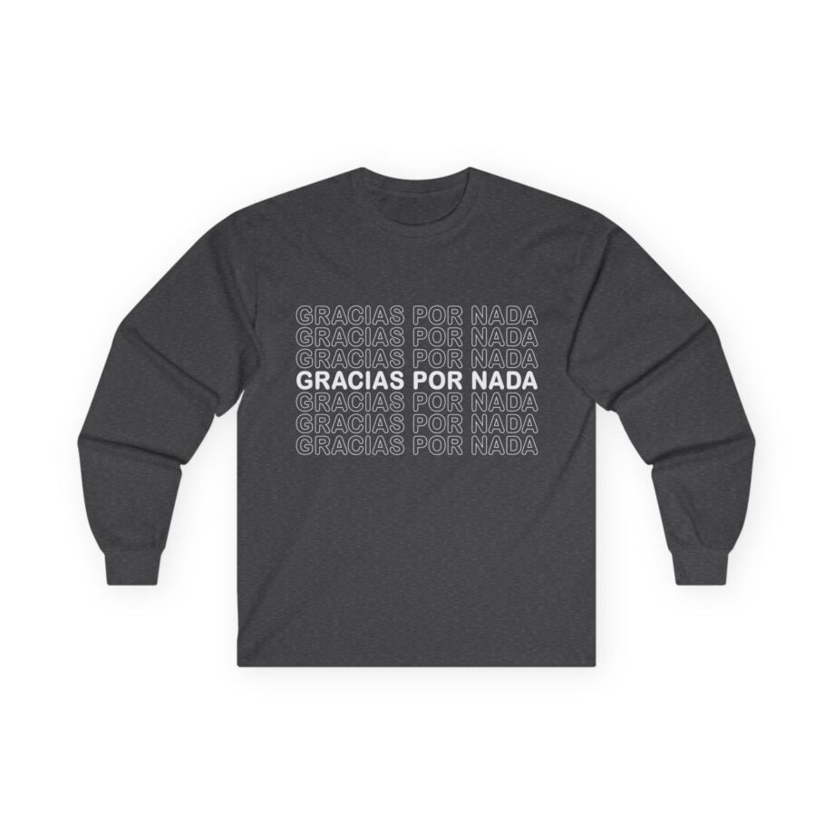 BB Gracias Por Nada Unisex Ultra Cotton Long Sleeve Tee
