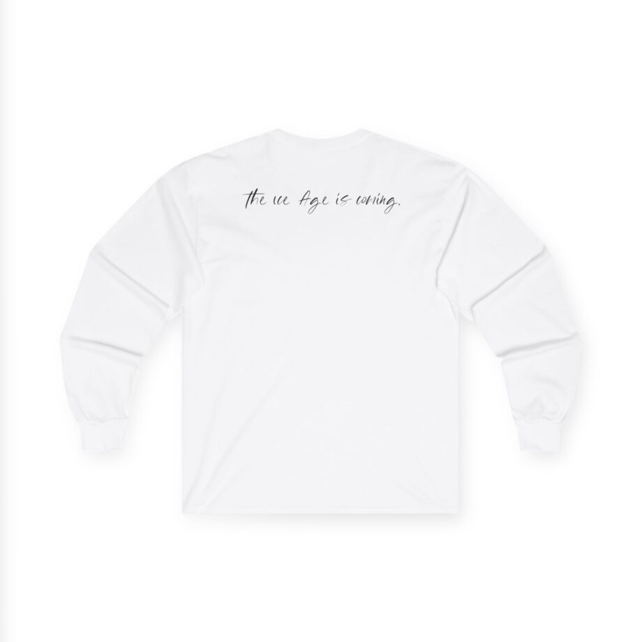 American Nightmare "the Ice Age is Coming" Unisex Ultra Cotton Long Sleeve Tee