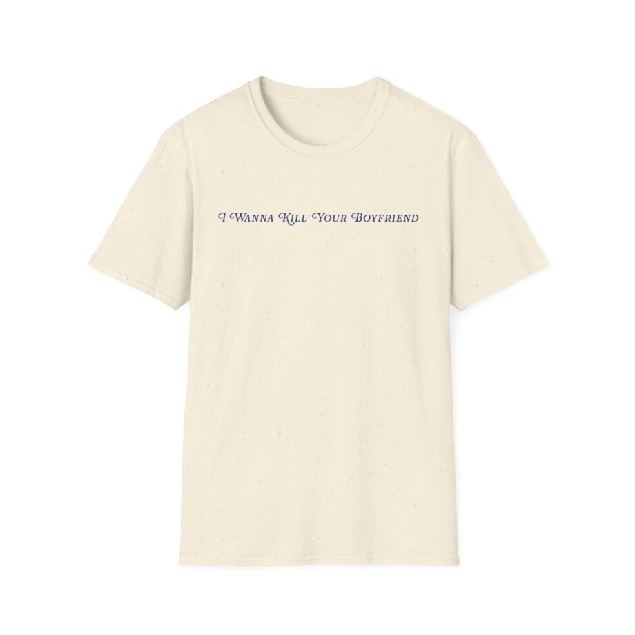 Binchtopia I Wanna Kill Your Boyfriend Baby Unisex Softstyle T-Shirt