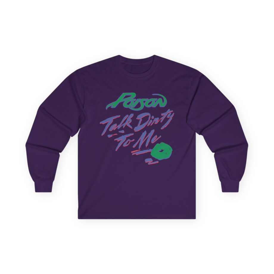 Poison Talk Dirty Unisex Ultra Cotton Long Sleeve Tee
