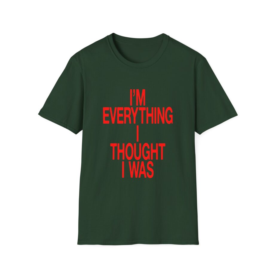 JT Im Everything Unisex Softstyle T-shirt