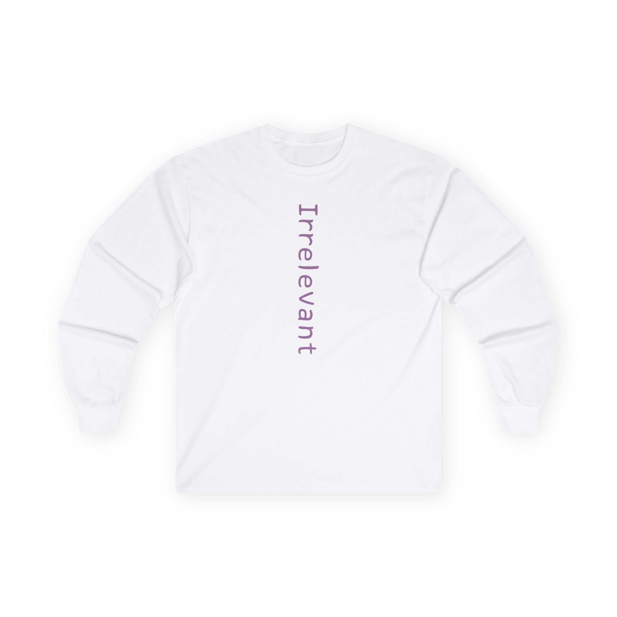 Qtcinderella Irrelevant Unisex Ultra Cotton Long Sleeve Tee