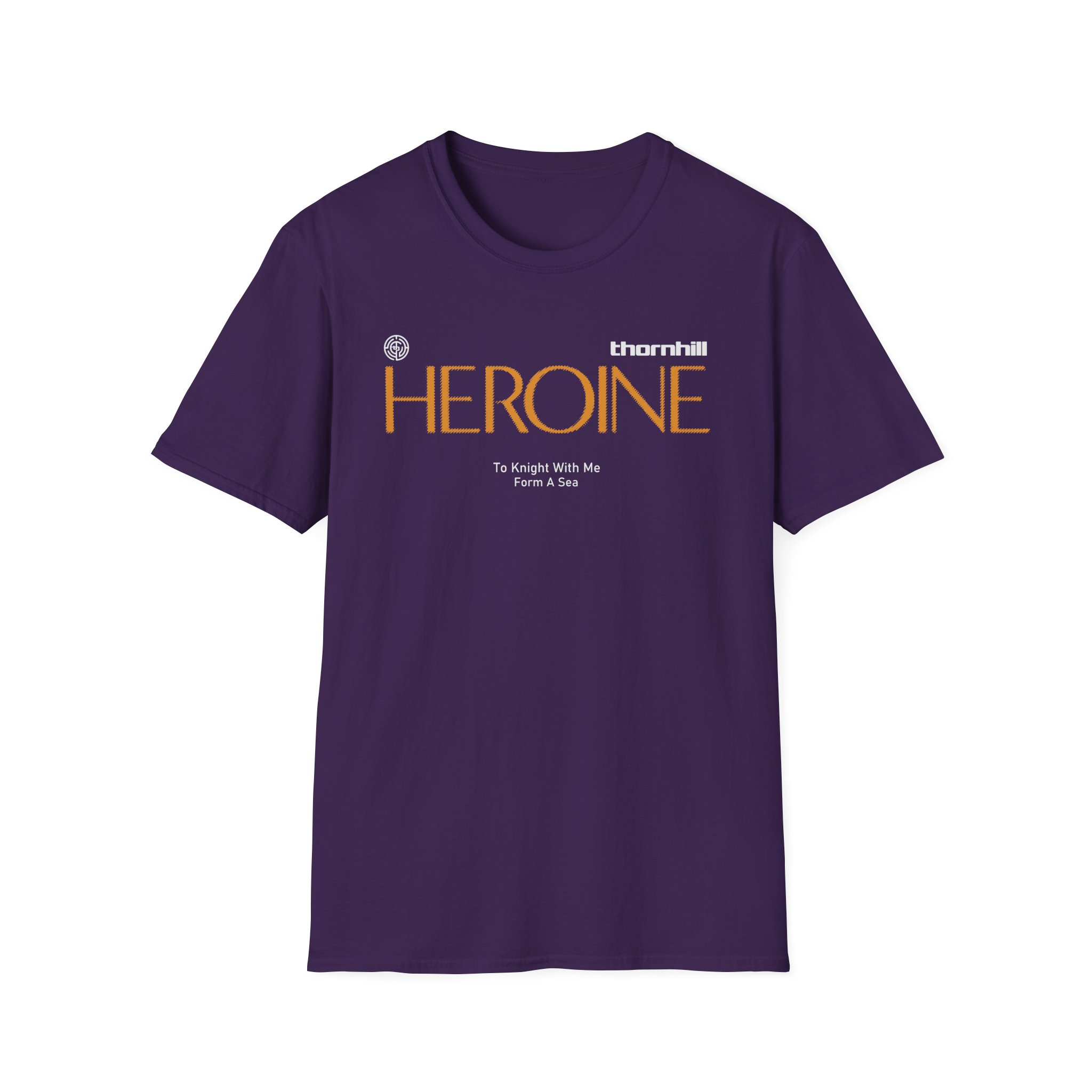 Thornhill Heroine To knight with me Form a sea Unisex Softstyle T-Shirt