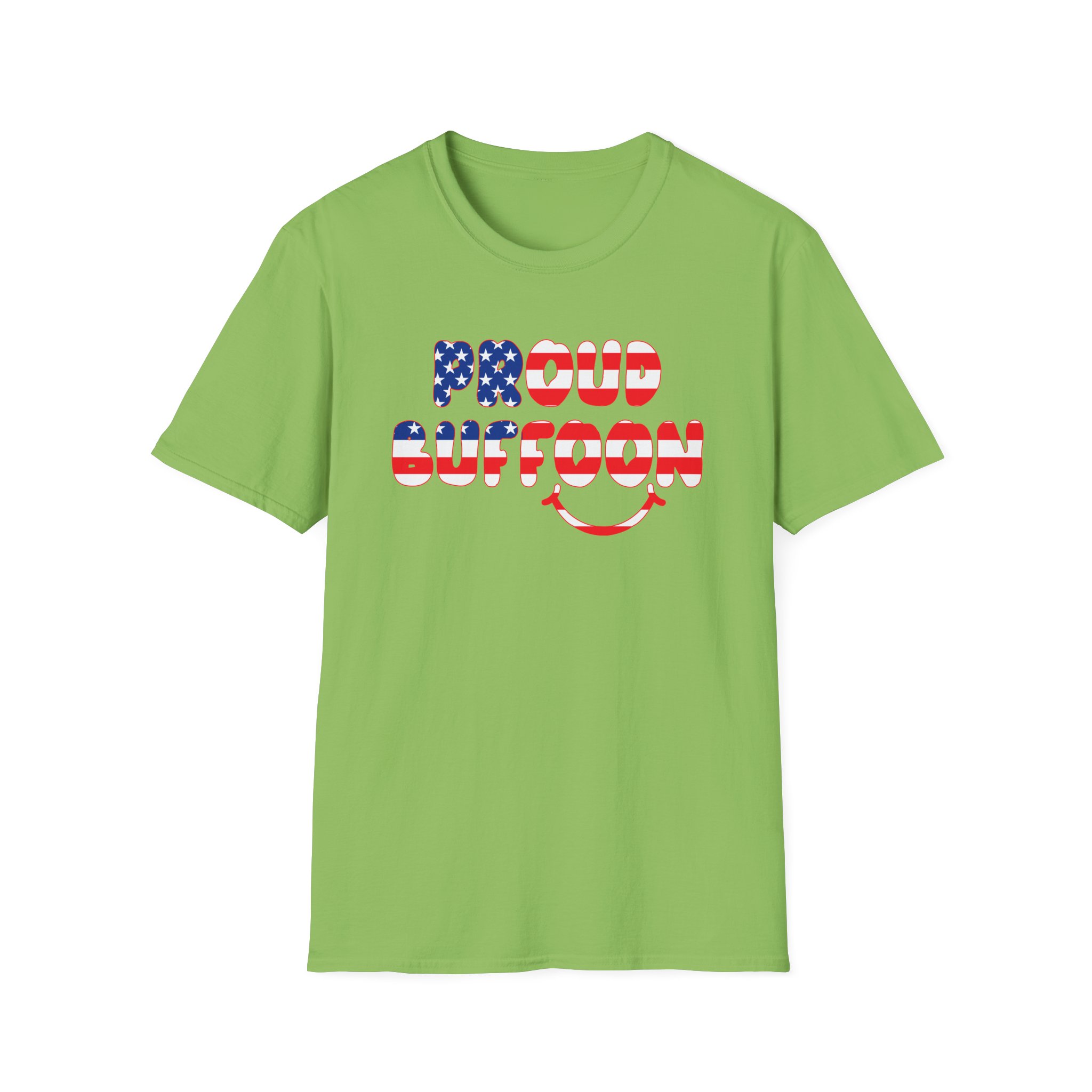 Lofe Proud Buffoon Unisex Softstyle T-Shirt