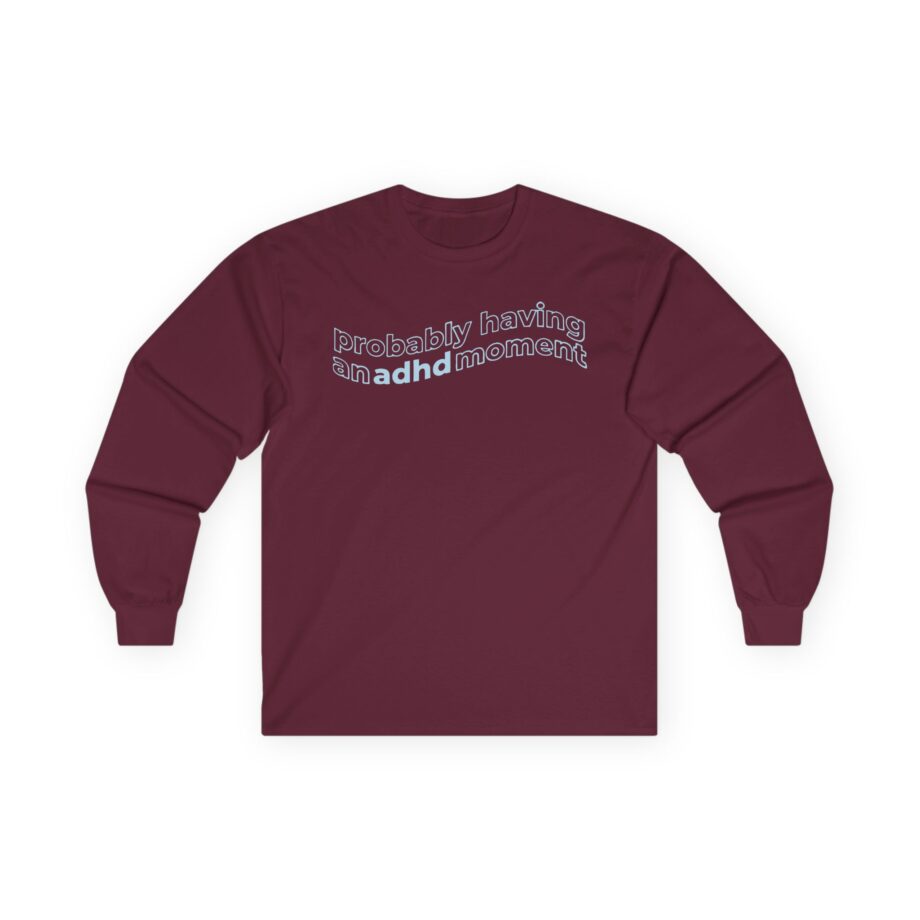Kallmekris Probably having an adhd moment Unisex Ultra Cotton Long Sleeve Tee
