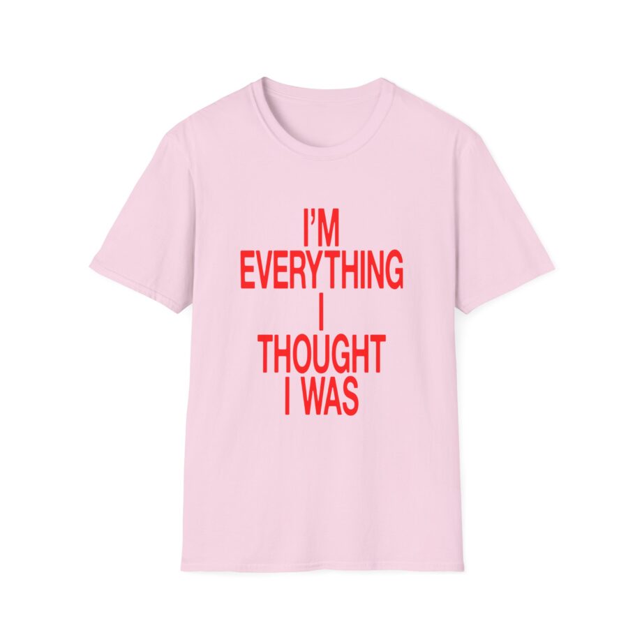 JT Im Everything Unisex Softstyle T-shirt