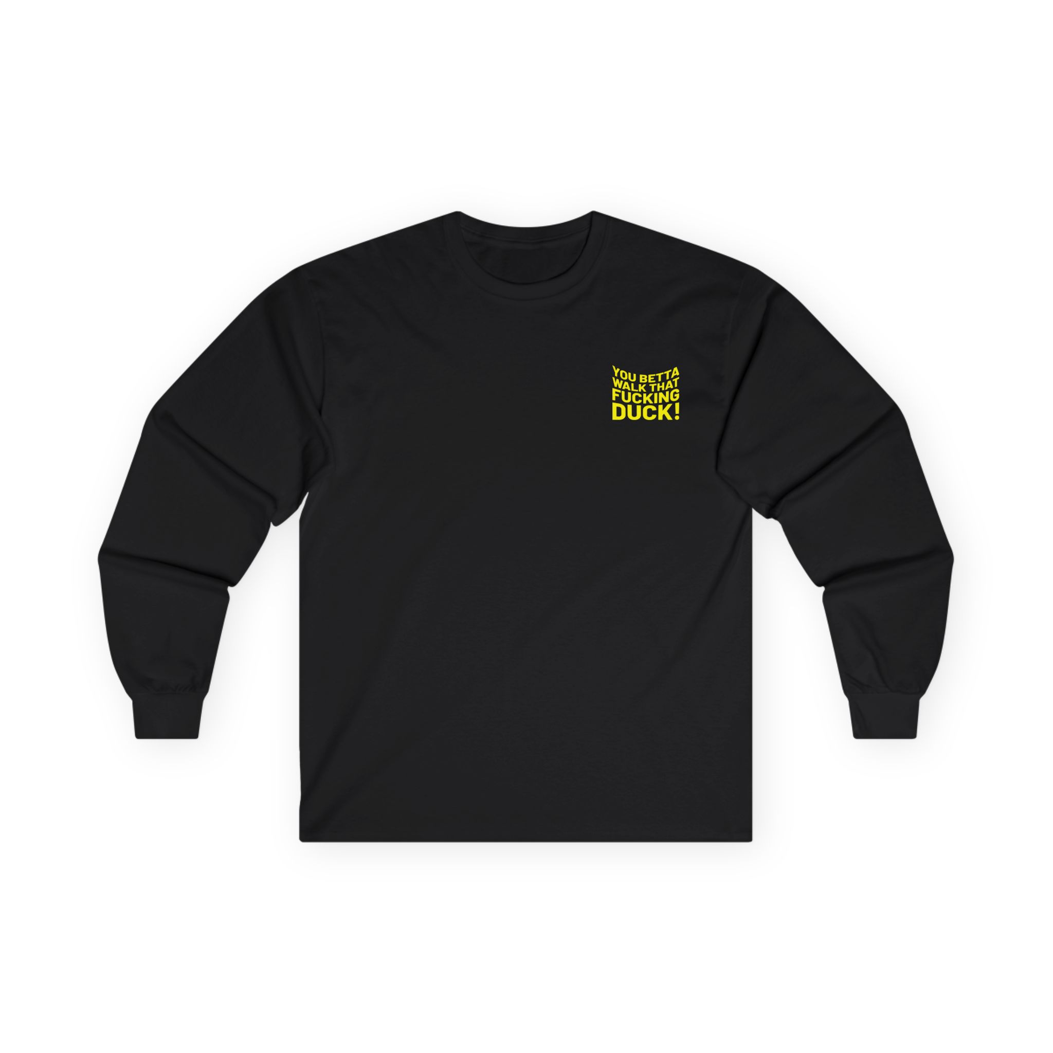 Anetra You Betta Unisex Ultra Cotton Long Sleeve Tee