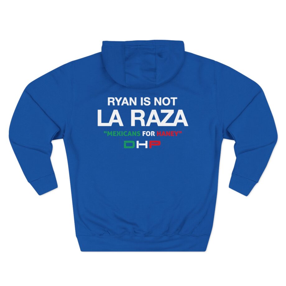 Ryan is Not a La Raza Three-Panel Fleece Hoodie