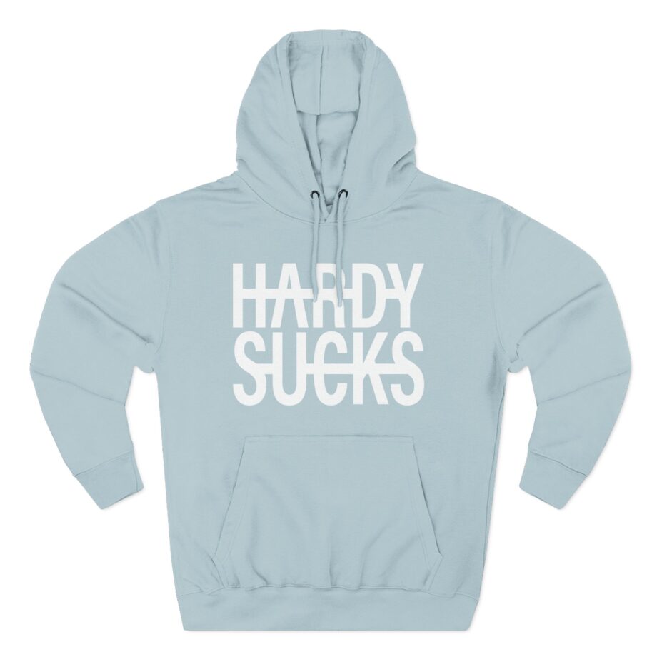 Hardy Hardy Sucks Three-Panel Fleece Hoodie