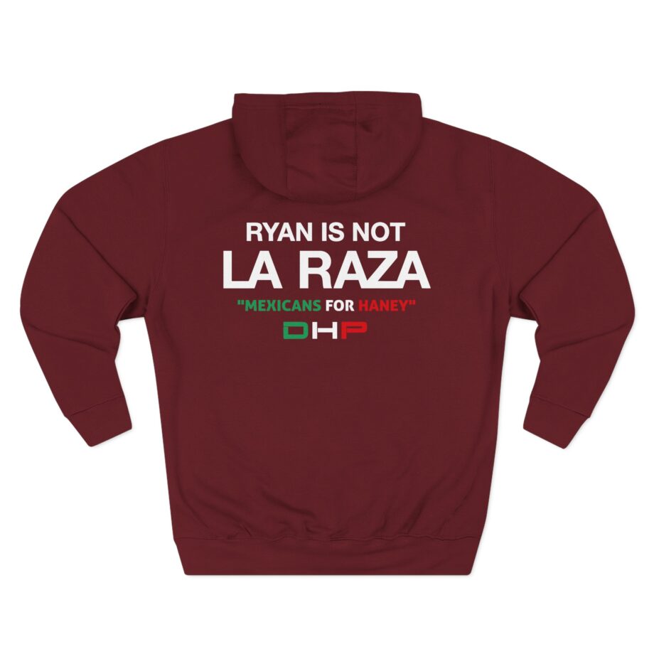 Ryan is Not a La Raza Three-Panel Fleece Hoodie