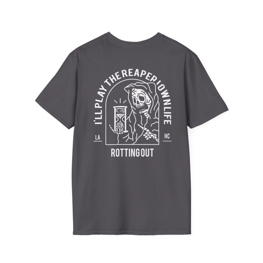 Rotting Out I'll Play the Reaper in My Own Life Unisex Softstyle T-Shirt