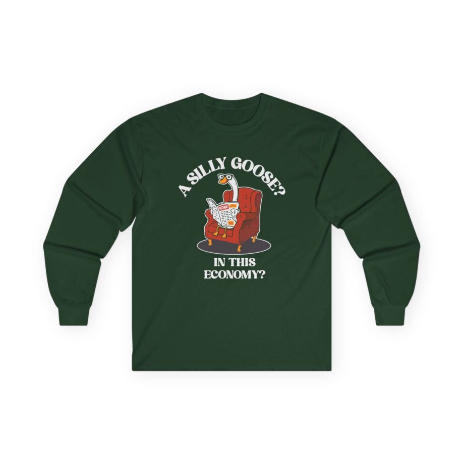 Silly Goose Unisex Ultra Cotton Long Sleeve Tee