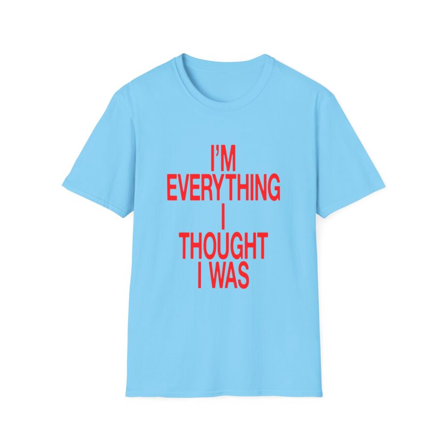 JT Im Everything Unisex Softstyle T-shirt
