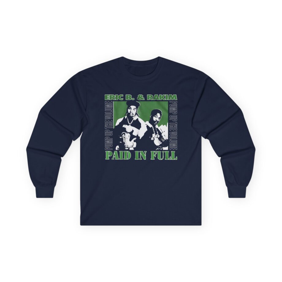 Eric B Rakim Paid in Full Unisex Ultra Cotton Long Sleeve Tee