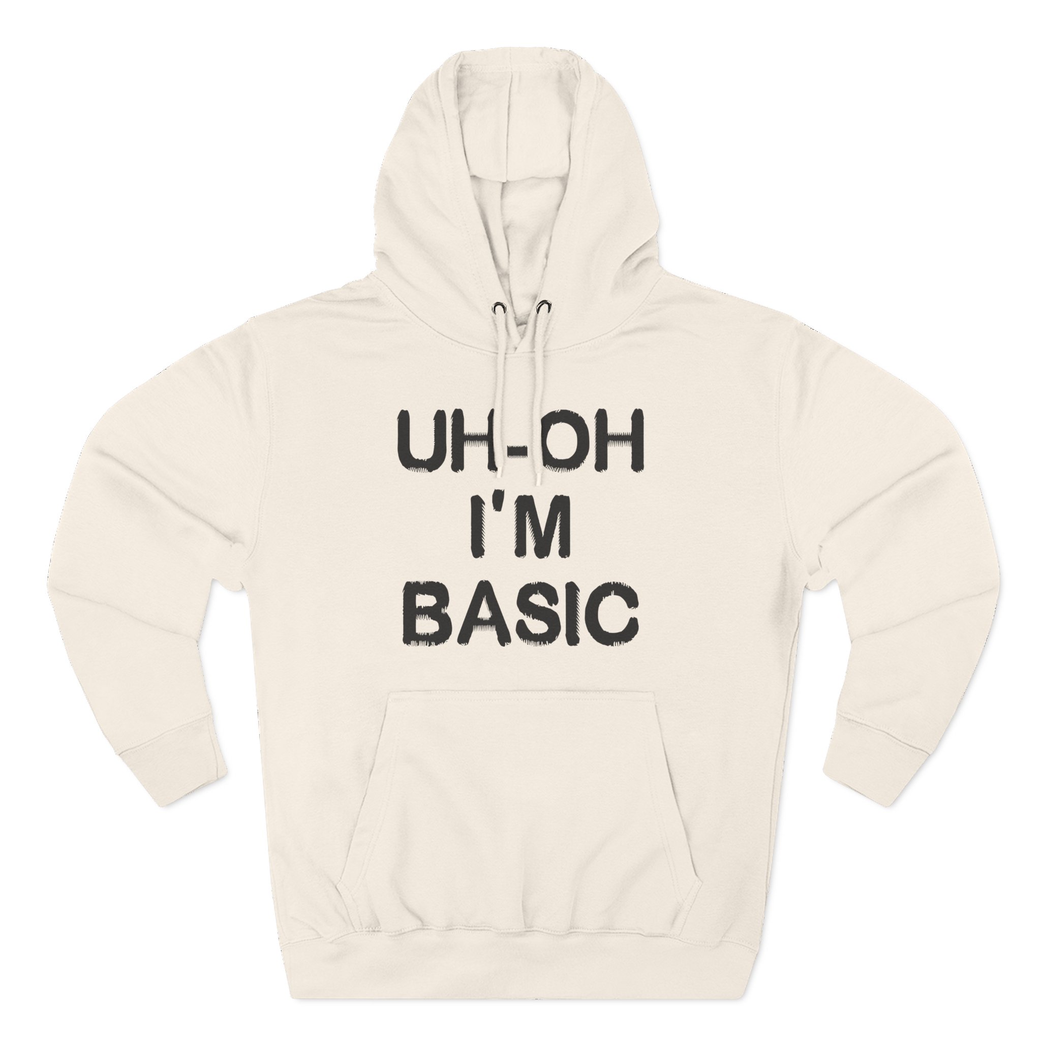 Djo Uh-oh I'm Basic Three-Panel Fleece Hoodie