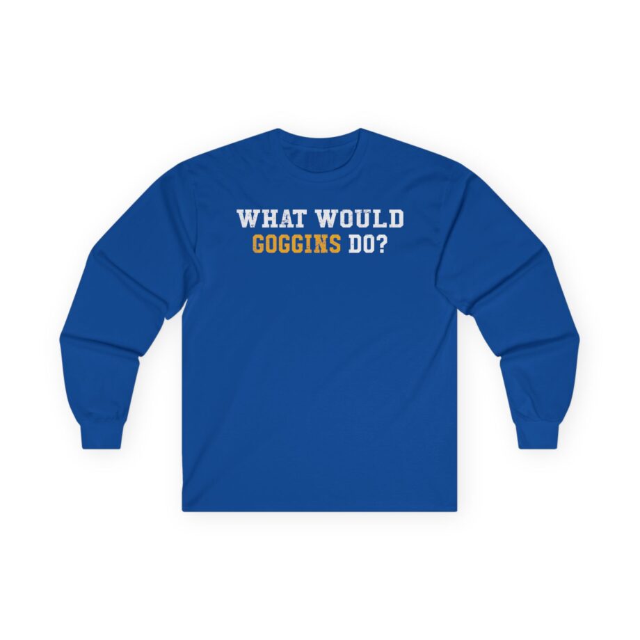 David Goggins  What Would Goggins Do Unisex Ultra Cotton Long Sleeve Tee