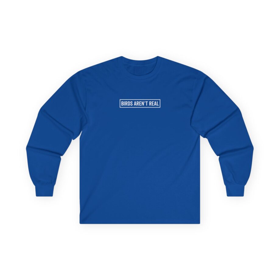 Birds Arent Real Unisex Ultra Cotton Long Sleeve Tee