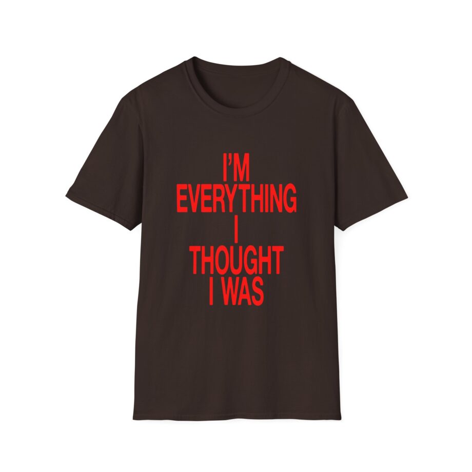 JT Im Everything Unisex Softstyle T-shirt