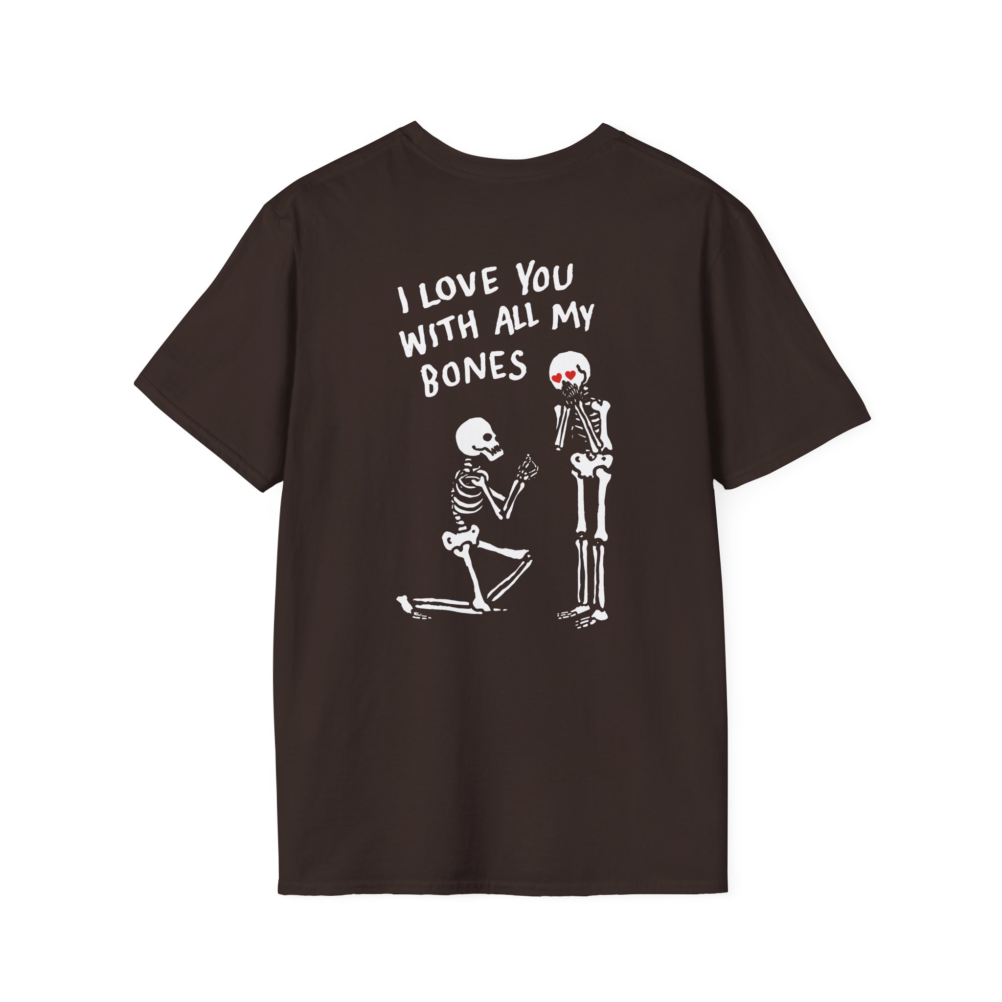 All Things Go I Love You With All My Bones Unisex Softstyle T-Shirt