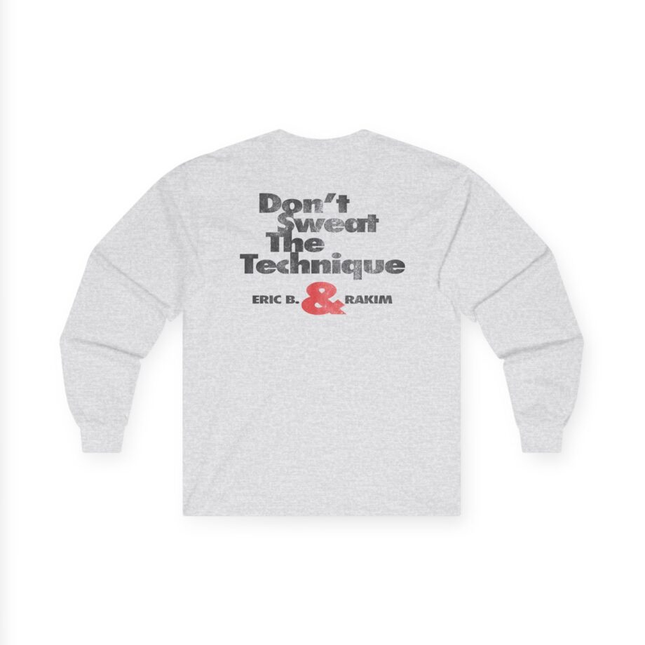 Eric B Rakim Don't Sweat Unisex Ultra Cotton Long Sleeve Tee