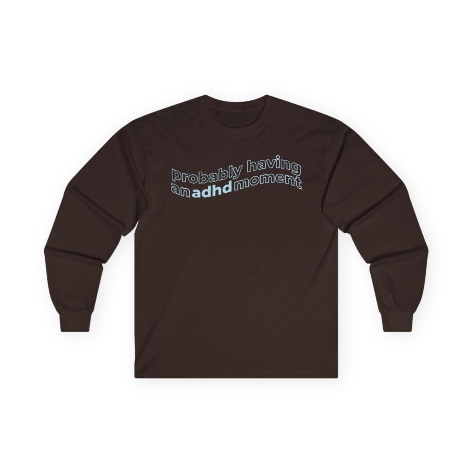 Kallmekris Probably having an adhd moment Unisex Ultra Cotton Long Sleeve Tee