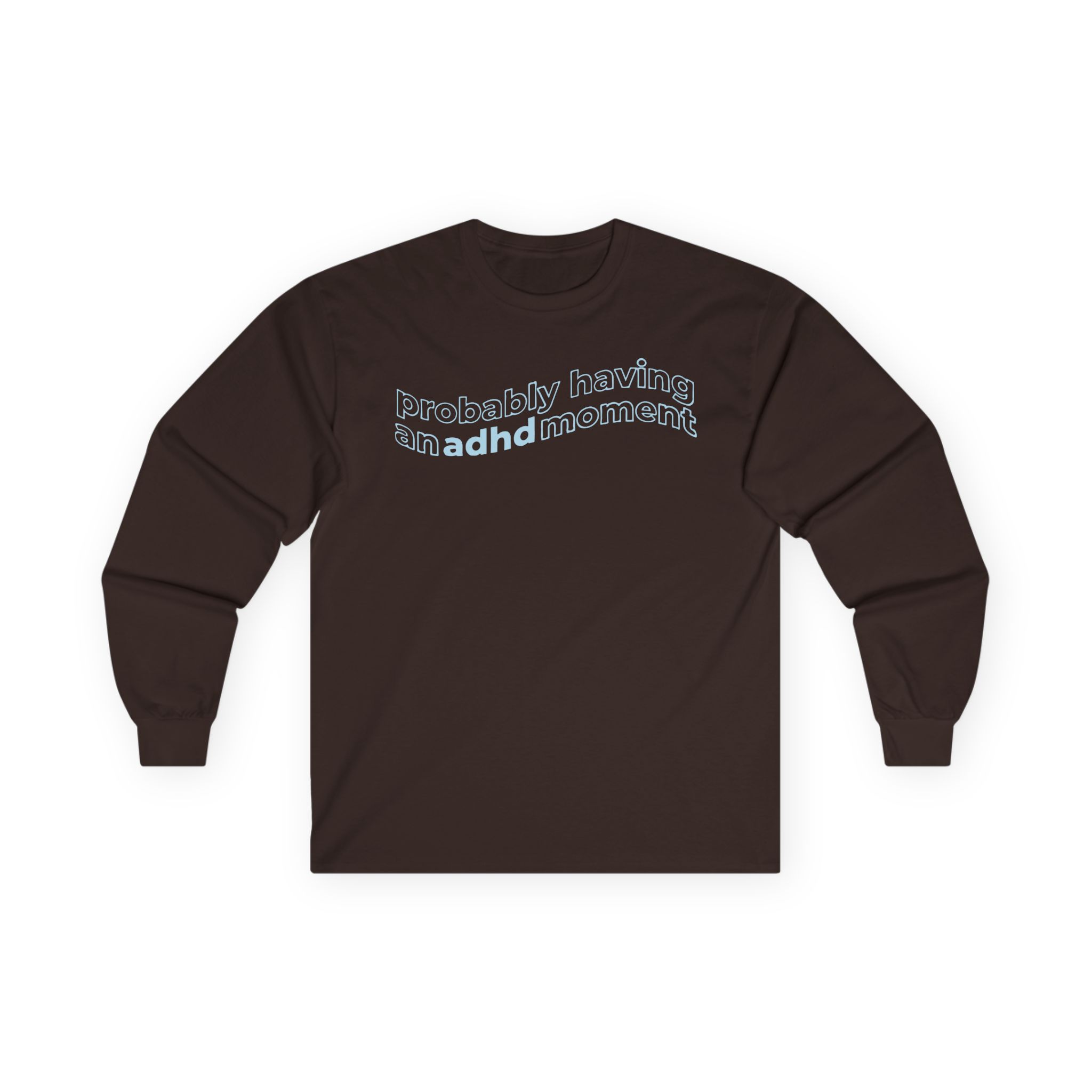 Kallmekris Probably having an adhd moment Unisex Ultra Cotton Long Sleeve Tee