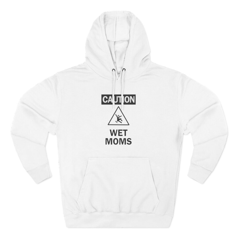 Lofe Caution Wet Moms Three-Panel Fleece Hoodie