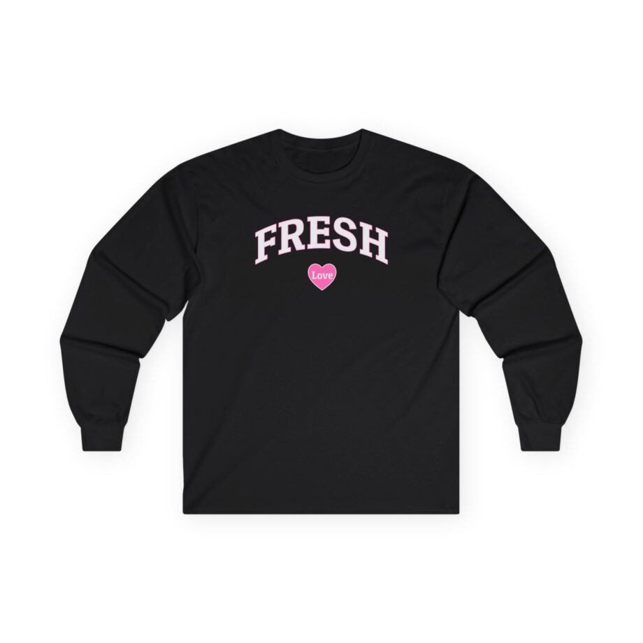 Fresh Love Unisex Ultra Cotton Long Sleeve Tee