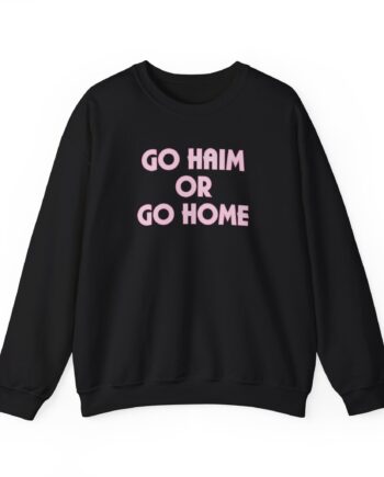 Go Haim or Go Home Unisex Heavy Blend™ Crewneck Sweatshirt