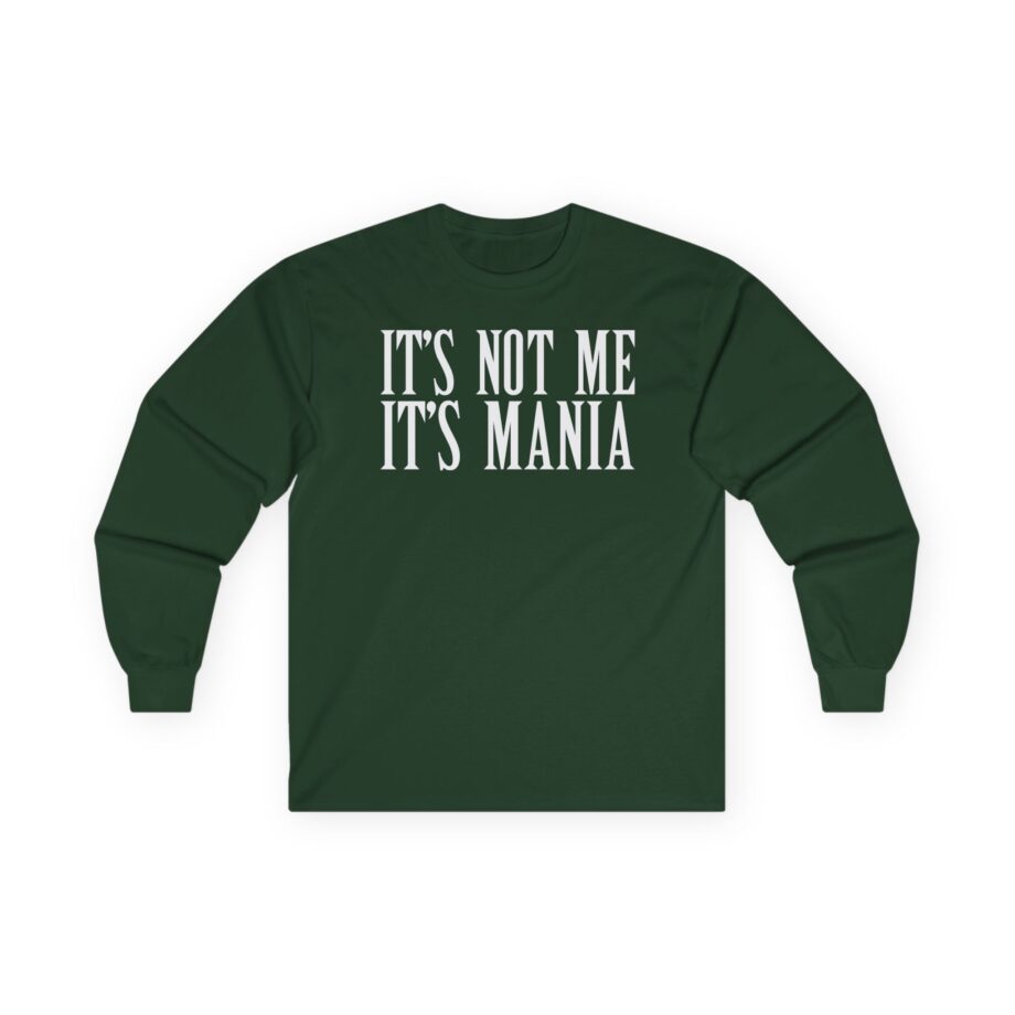 Sexmane  It's Not Me It's Mania Unisex Ultra Cotton Long Sleeve Tee