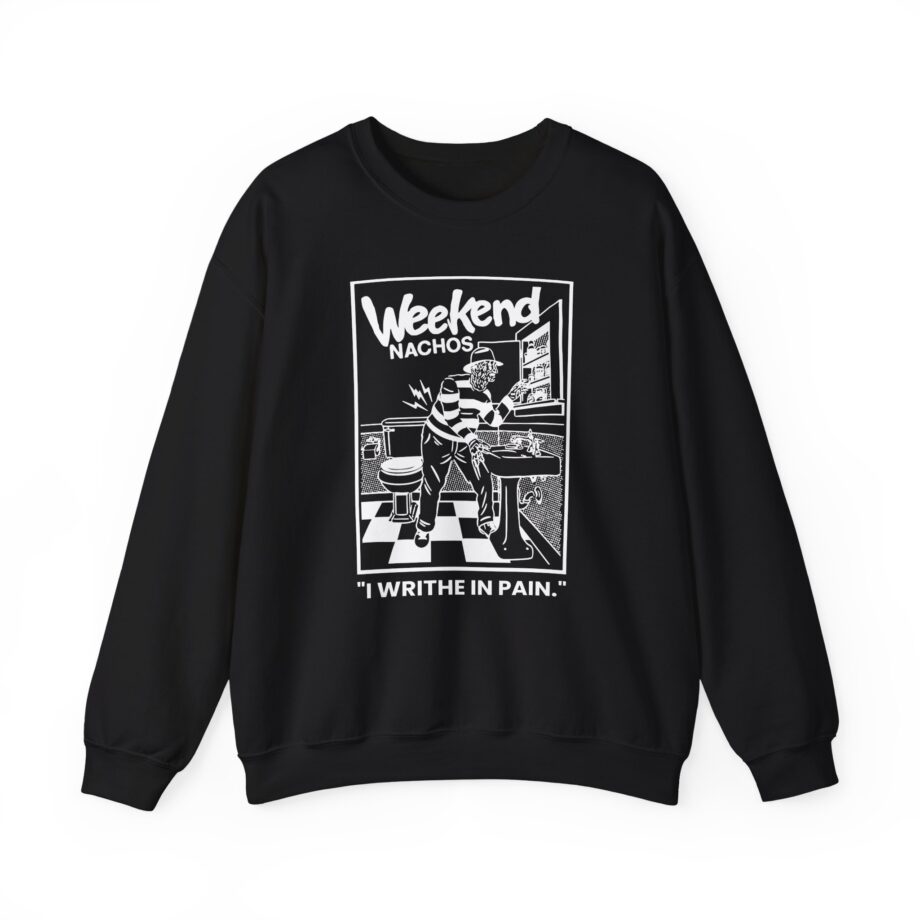 Weekend Nachos I Writhe in Pain Unisex Heavy Blend™ Crewneck Sweatshirt