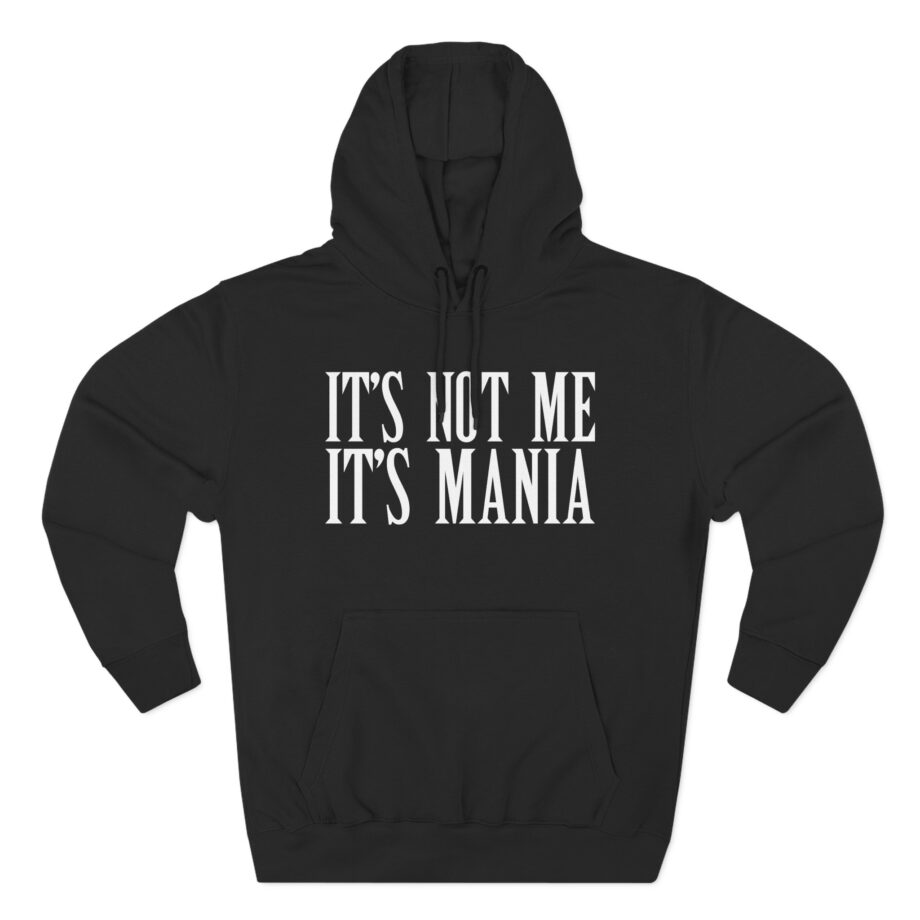Sexmane  It's Not Me It's Mania Three-Panel Fleece Hoodie