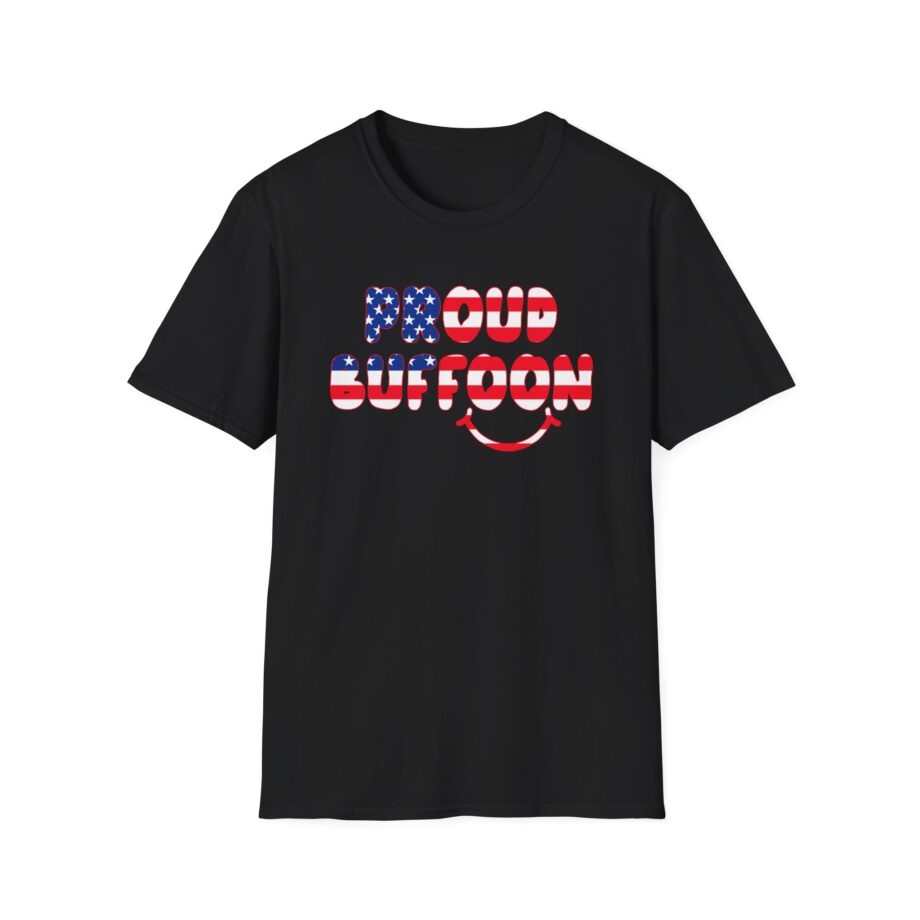 Lofe Proud Buffoon Unisex Softstyle T-Shirt
