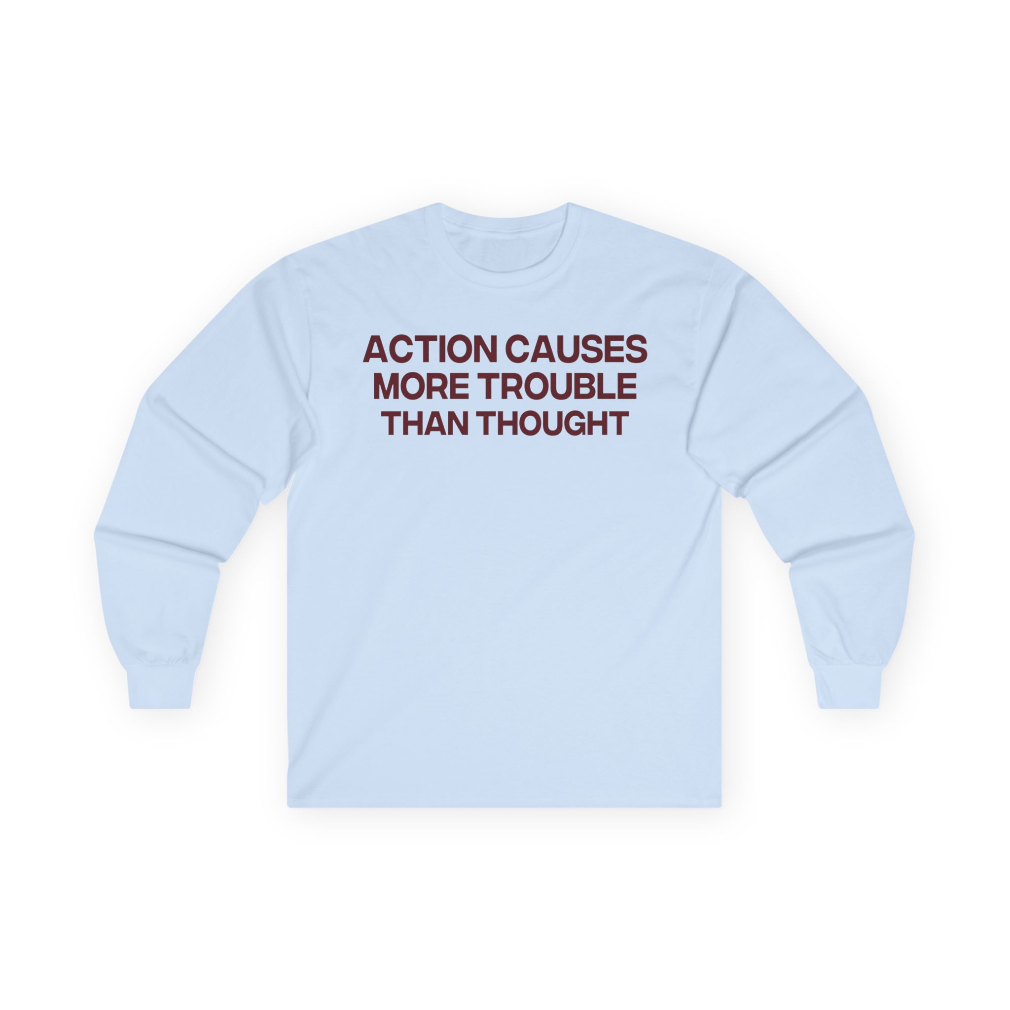 Jenny Holzer Action Causes More Trouble Than Thought Unisex Ultra Cotton Long Sleeve Tee