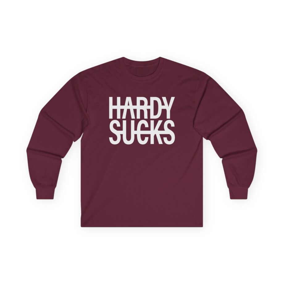 Hardy Hardy Sucks Unisex Ultra Cotton Long Sleeve Tee