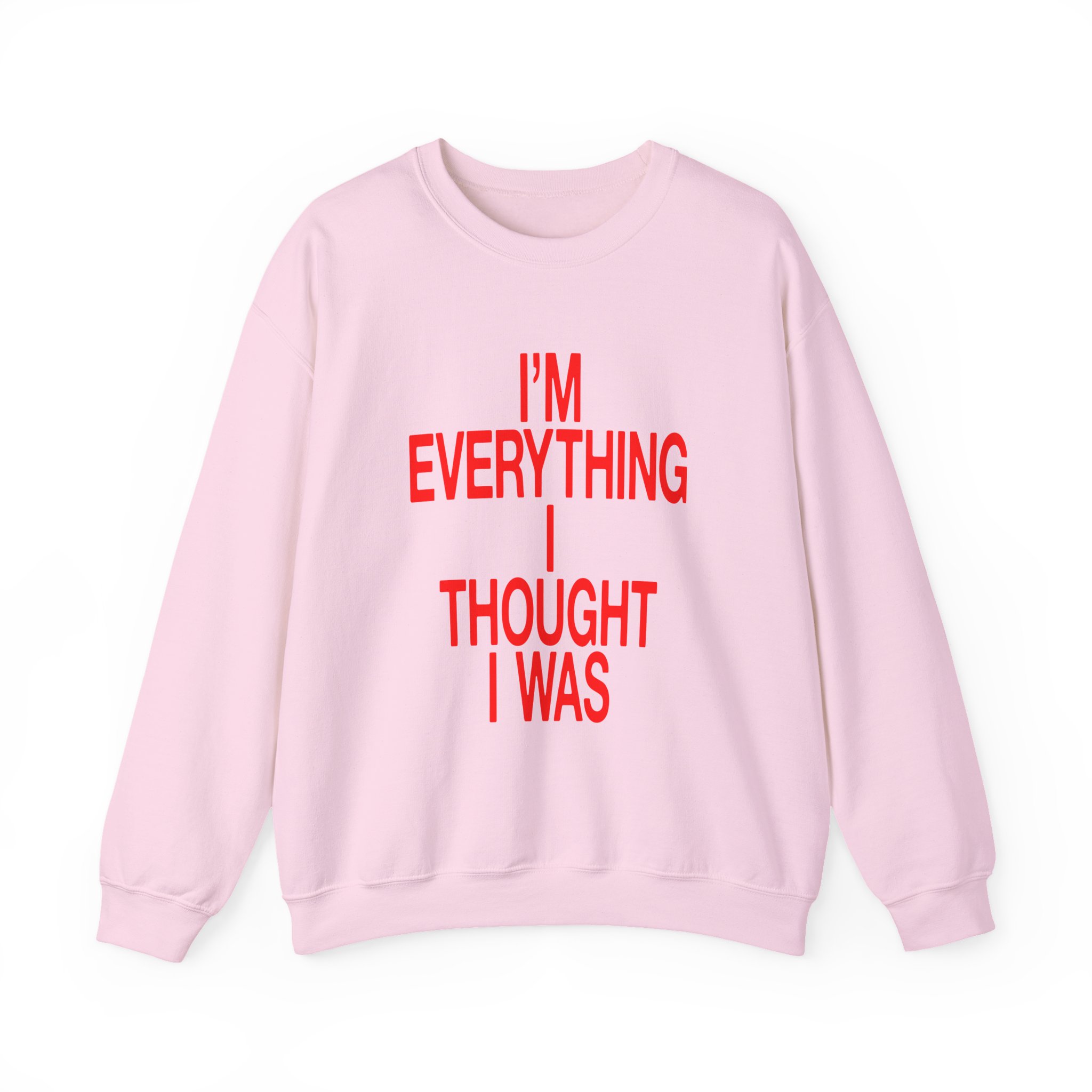 JT Im Everything Unisex Heavy Blend Crewneck Sweatshirt