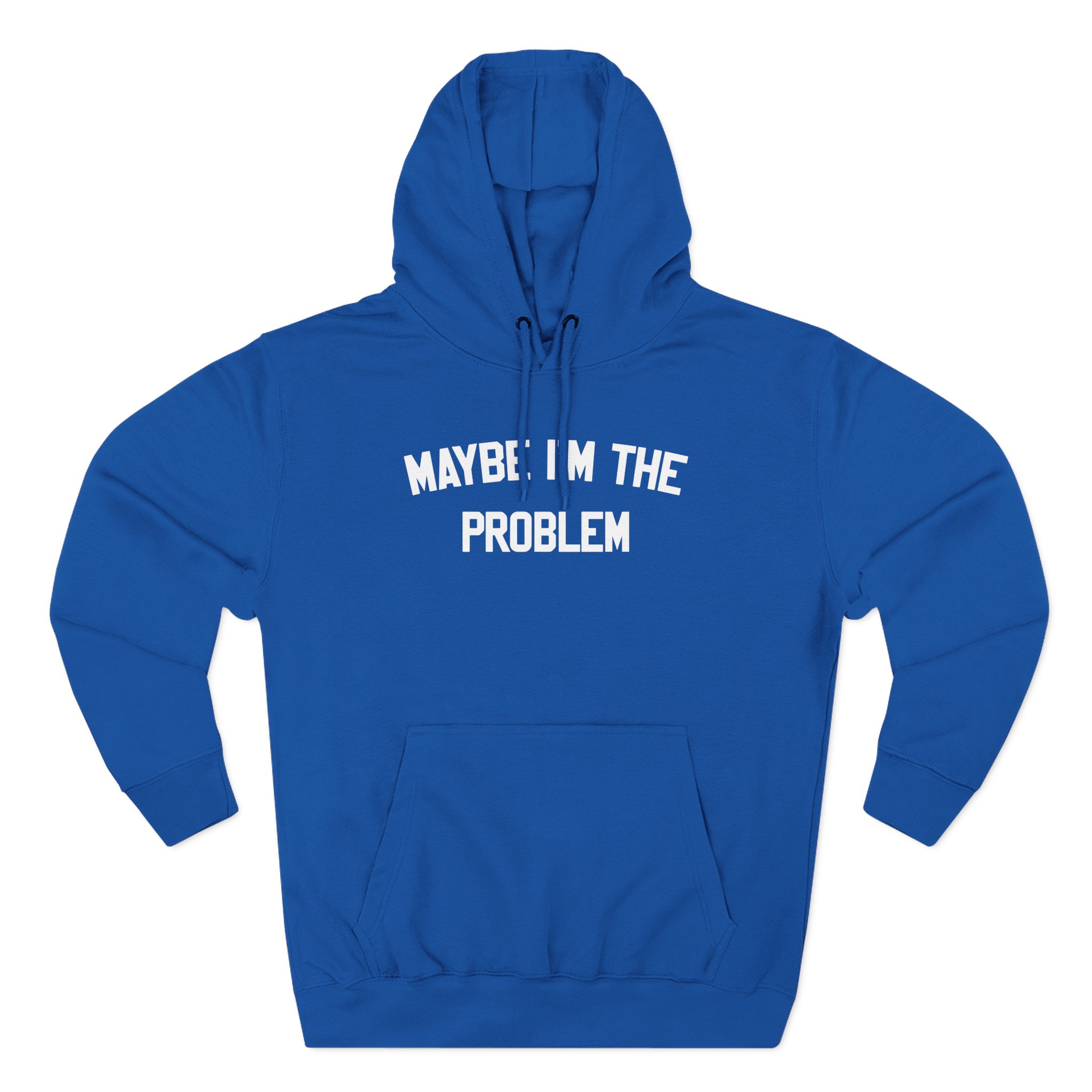 Boston Manor Maybe I’m the Problem Three-Panel Fleece Hoodie