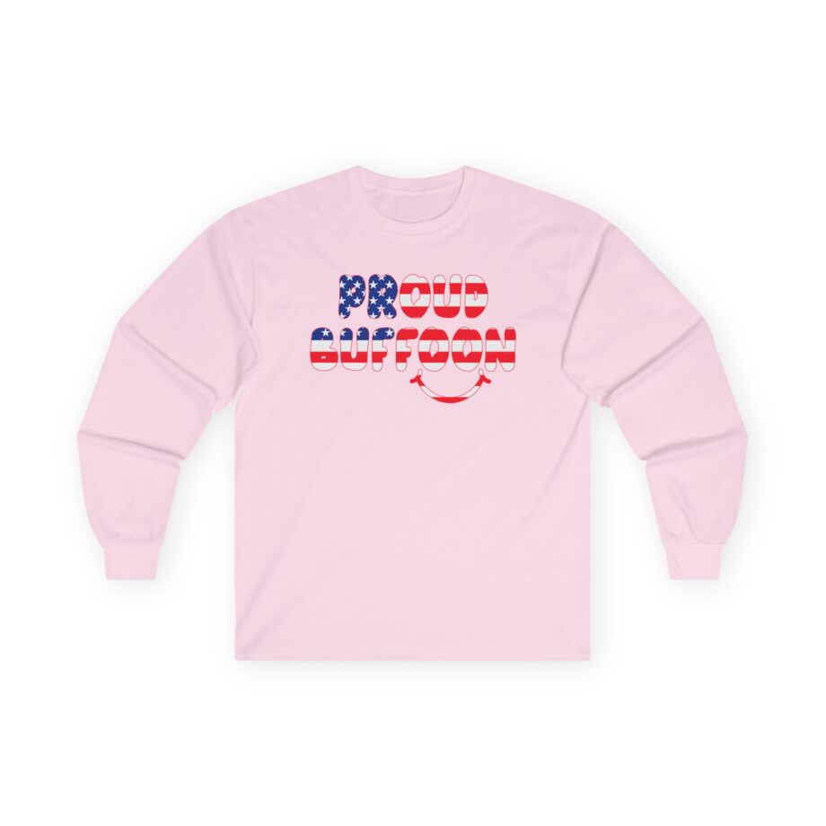 Lofe Proud Buffoon Unisex Ultra Cotton Long Sleeve Tee