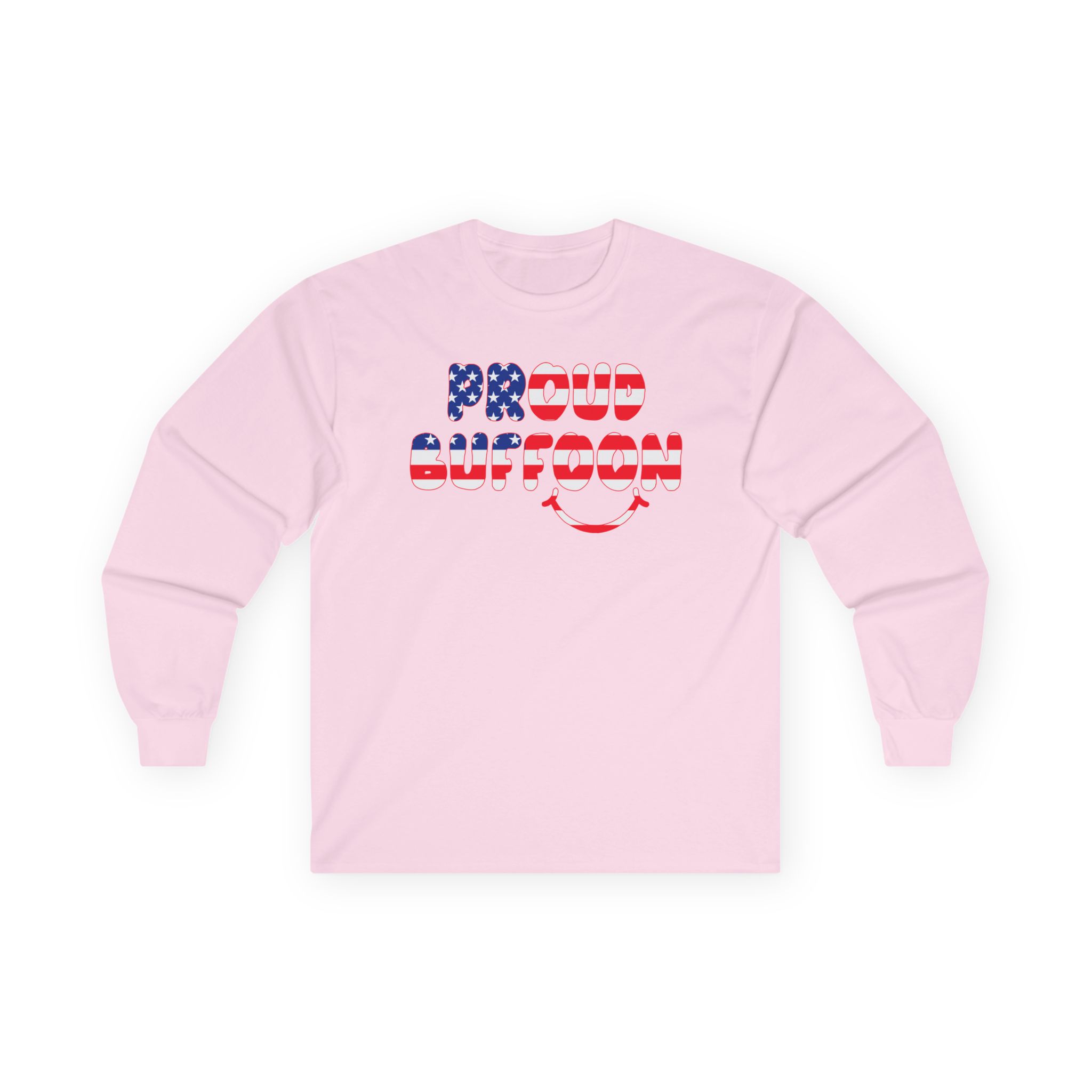 Lofe Proud Buffoon Unisex Ultra Cotton Long Sleeve Tee