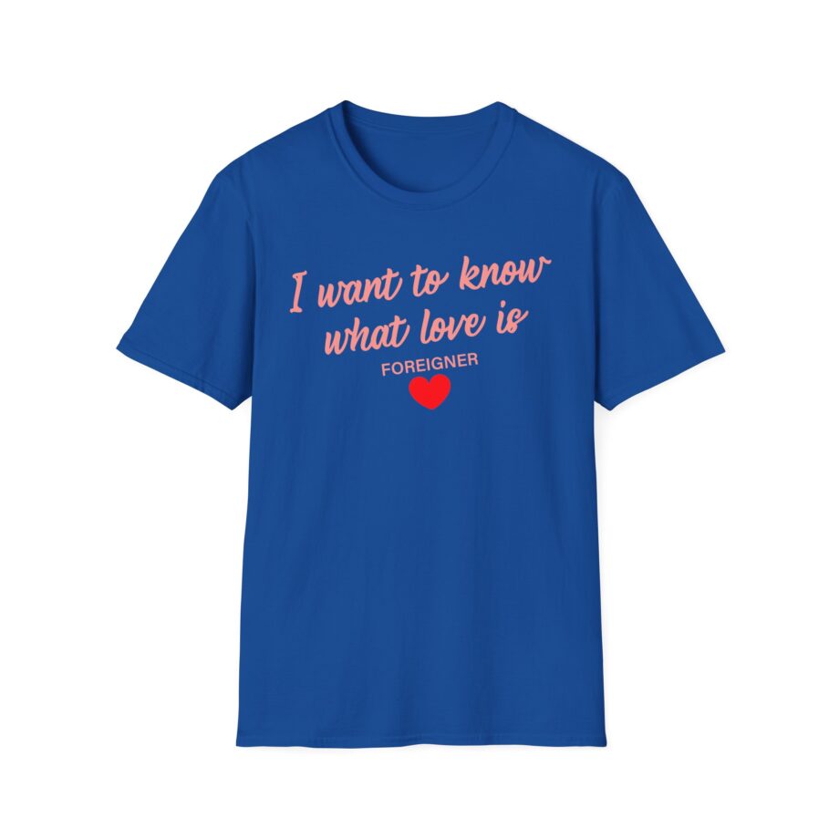 Foreigner I Want to Know What Love is Unisex Softstyle T-Shirt