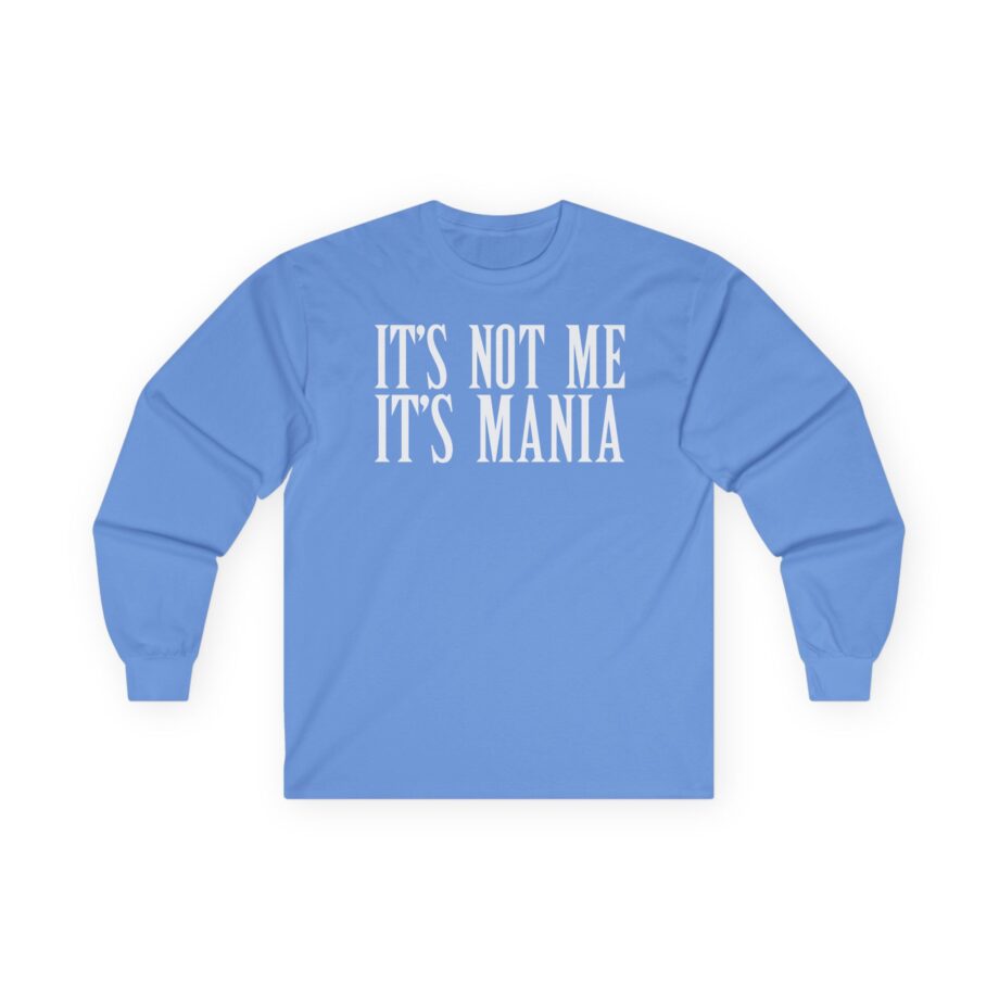 Sexmane  It's Not Me It's Mania Unisex Ultra Cotton Long Sleeve Tee