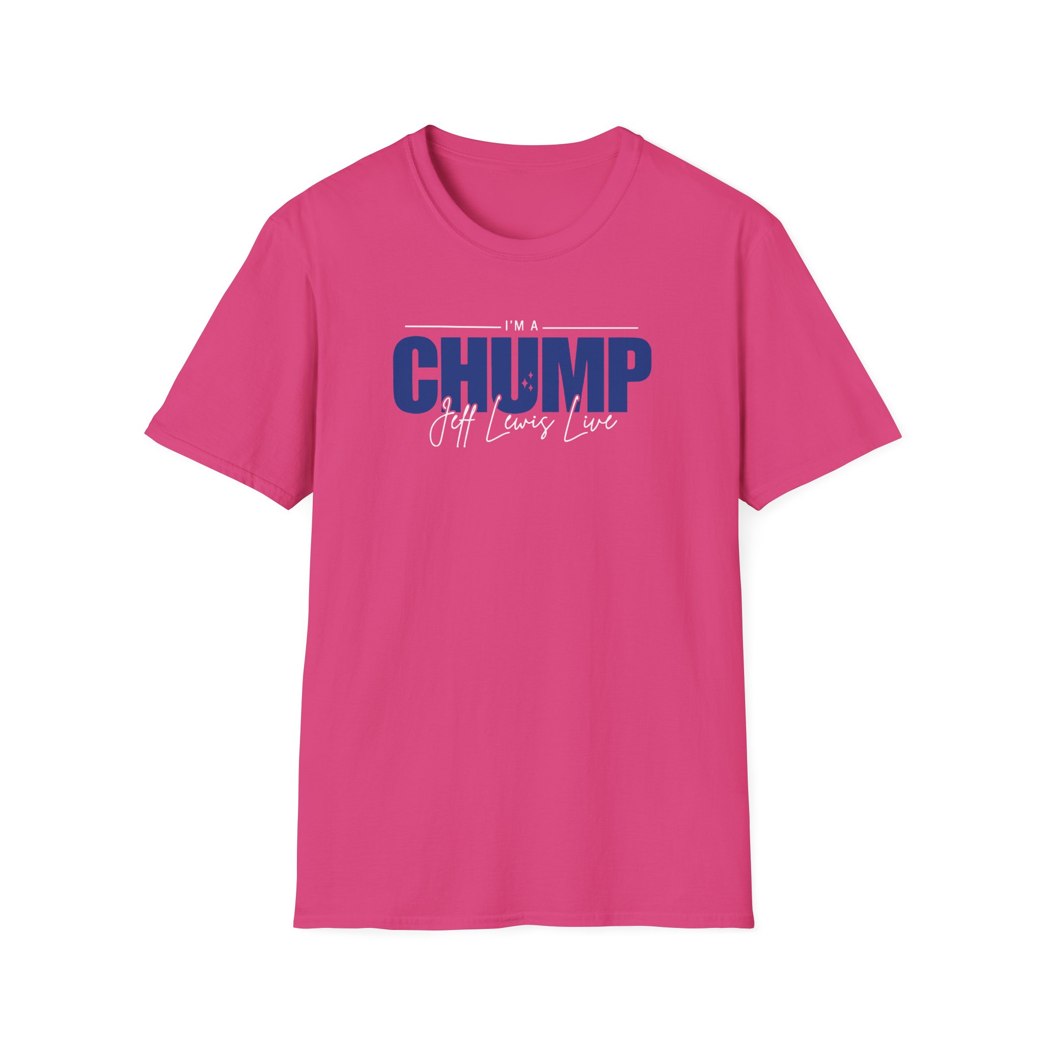 Jeff Lewis I'm a Chump Unisex Softstyle T-Shirt