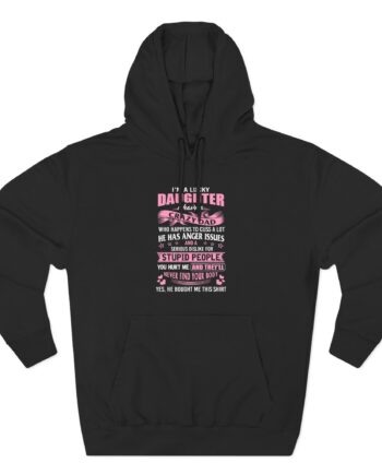 Binchtopia I Am a Lucky Daughter I Have Crazy Dad Three-Panel Fleece Hoodie