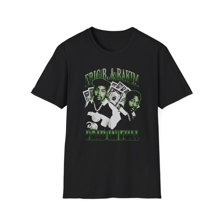 Eric B Rakim Paid in Full vUnisex Softstyle T-Shirt