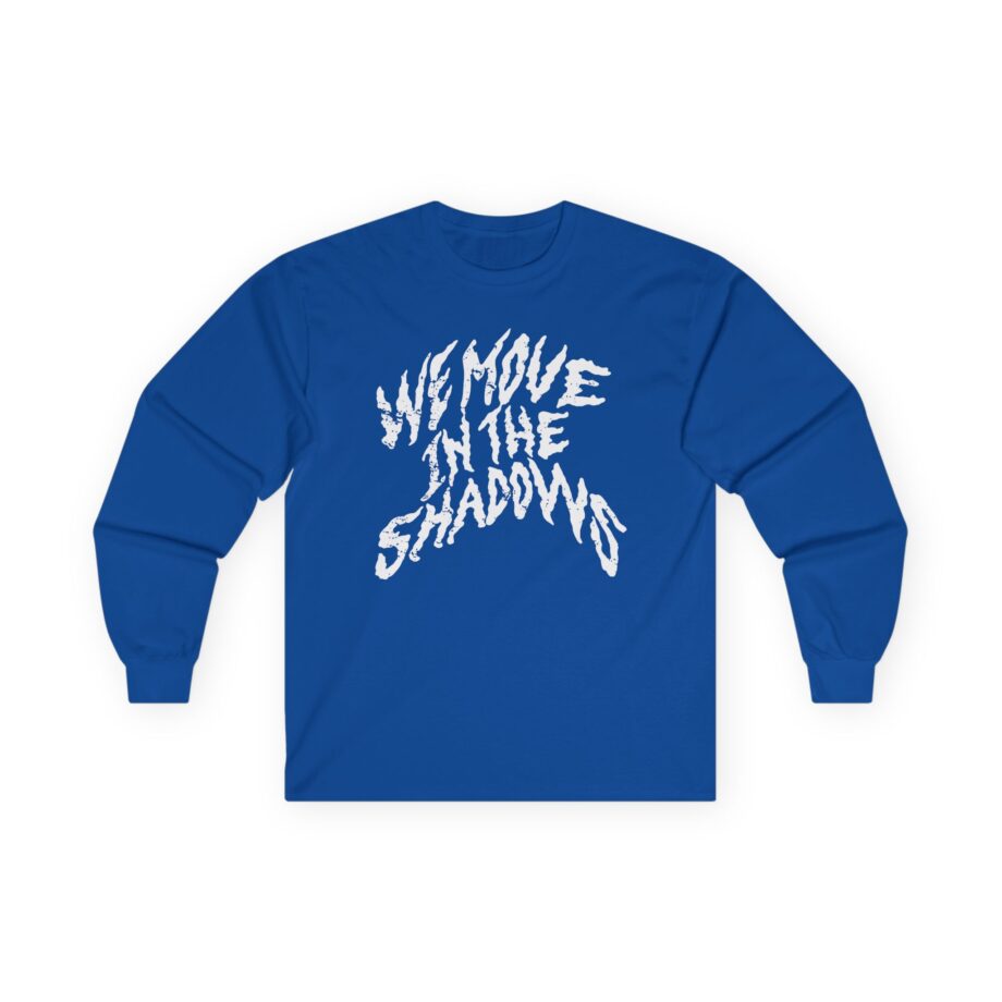 Charlotte Dobre We Move in the Shadows Unisex Ultra Cotton Long Sleeve Tee