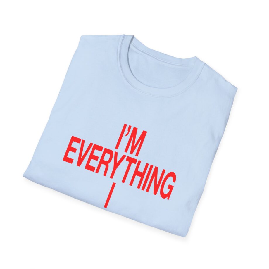 JT Im Everything Unisex Softstyle T-shirt